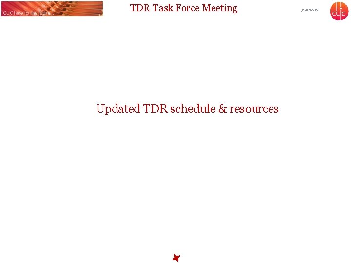 TDR Task Force Meeting Updated TDR schedule & resources 9/21/2010 