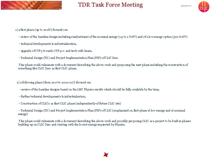TDR Task Force Meeting 9/21/2010 1) a first phase (up to 2016? ) focused