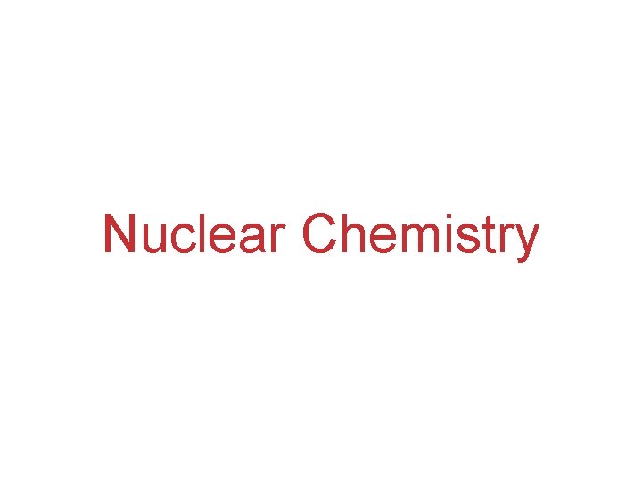 Nuclear Chemistry 