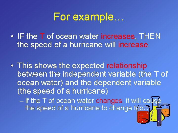 For example… • IF the T of ocean water increases, THEN the speed of