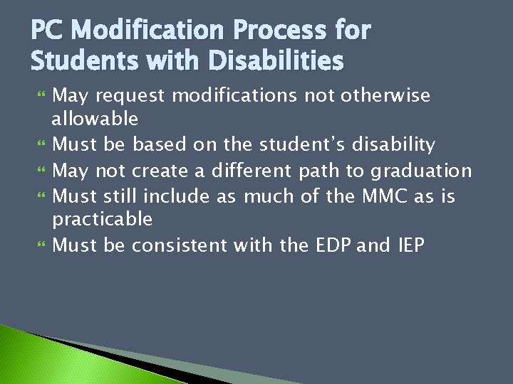 PC Modification Process for Students with Disabilities May request modifications not otherwise allowable Must