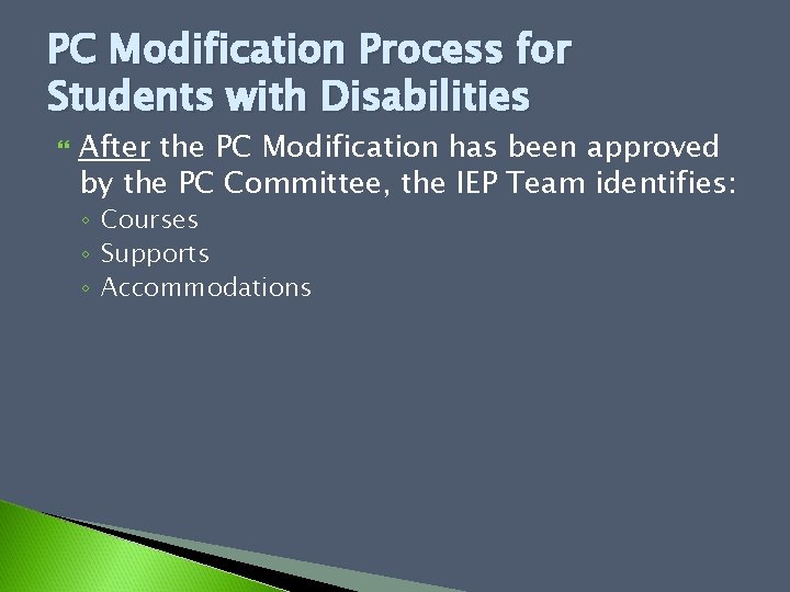 PC Modification Process for Students with Disabilities After the PC Modification has been approved