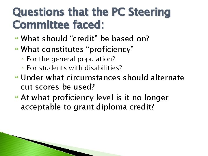 Questions that the PC Steering Committee faced: What should “credit” be based on? What