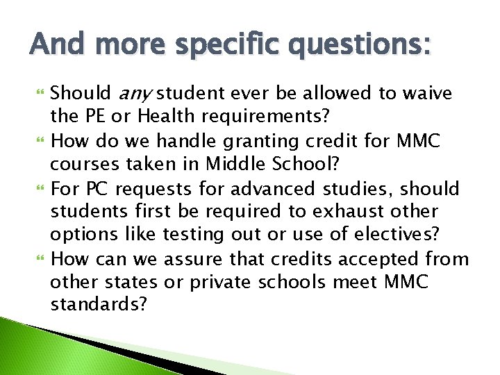 And more specific questions: Should any student ever be allowed to waive the PE