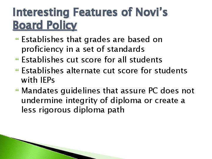 Interesting Features of Novi’s Board Policy Establishes that grades are based on proficiency in