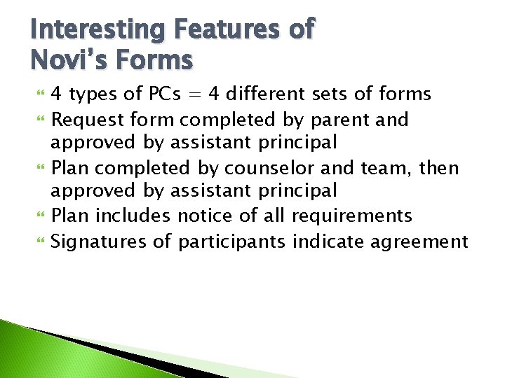 Interesting Features of Novi’s Forms 4 types of PCs = 4 different sets of