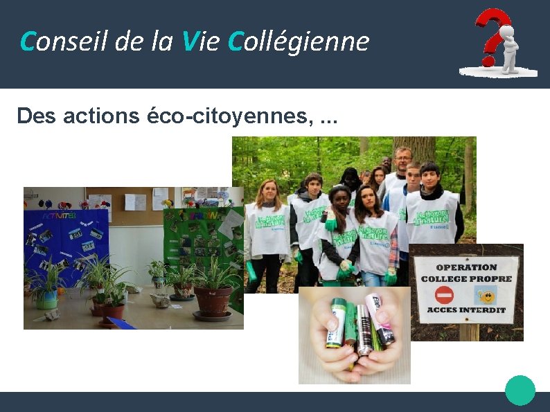 Conseil de la Vie Collégienne Des actions éco-citoyennes, . . . 