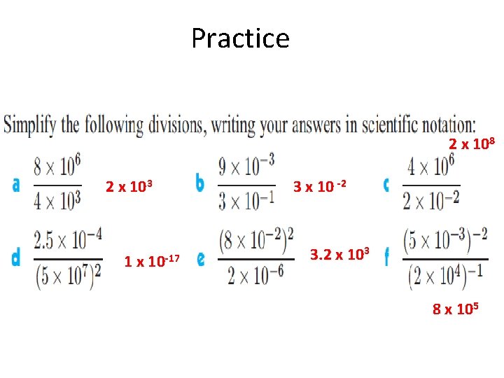Practice 2 x 108 2 x 103 1 x 10 -17 3 x 10