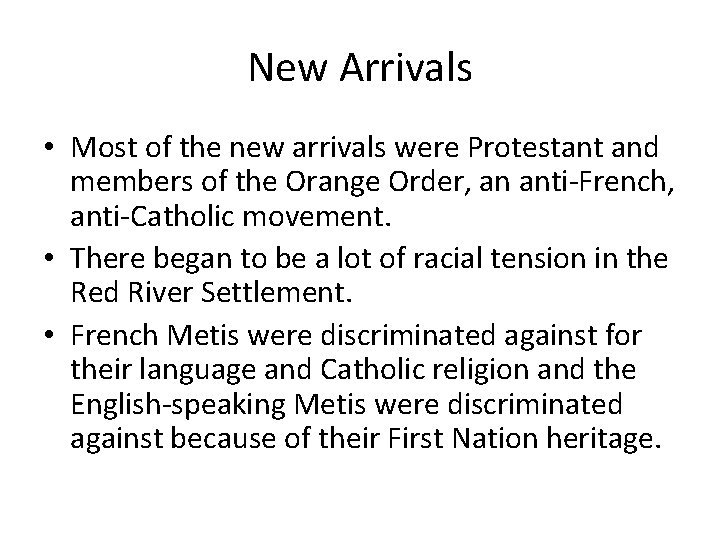 New Arrivals • Most of the new arrivals were Protestant and members of the