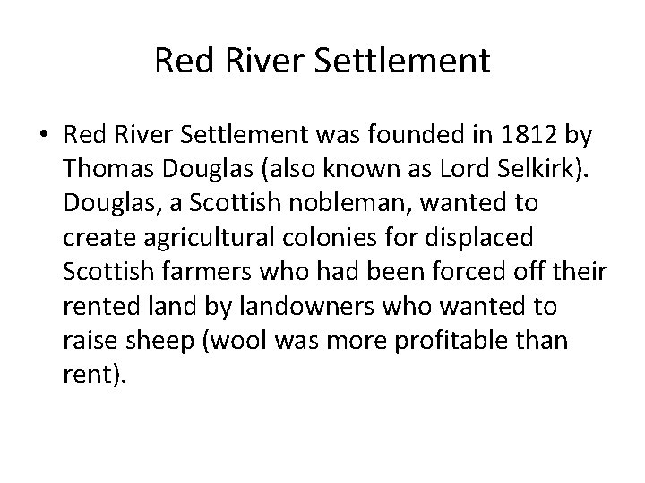 Red River Settlement • Red River Settlement was founded in 1812 by Thomas Douglas