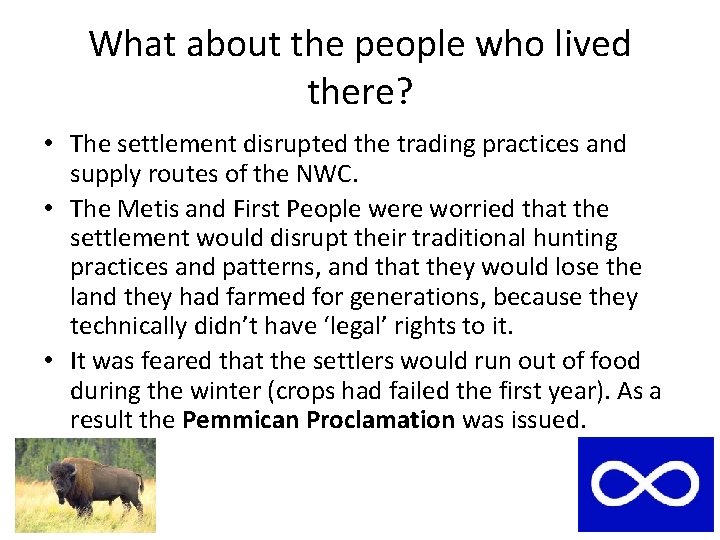What about the people who lived there? • The settlement disrupted the trading practices