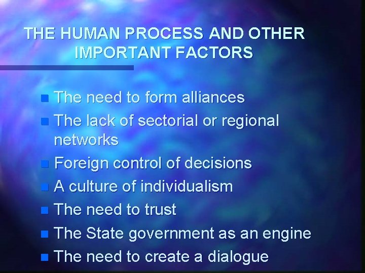 THE HUMAN PROCESS AND OTHER IMPORTANT FACTORS The need to form alliances n The