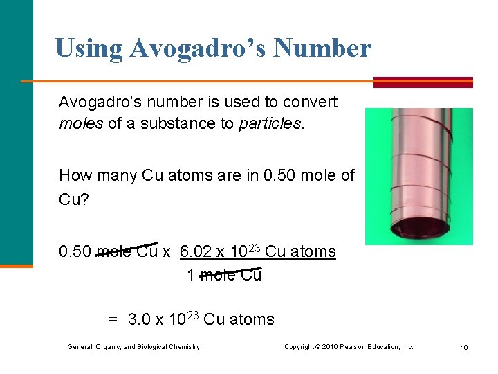 Using Avogadro’s Number Avogadro’s number is used to convert moles of a substance to