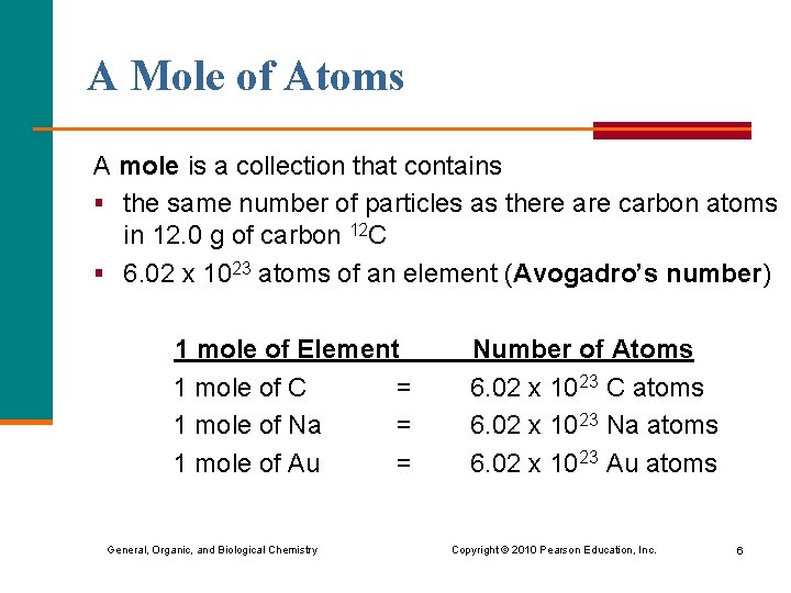 A Mole of Atoms A mole is a collection that contains § the same