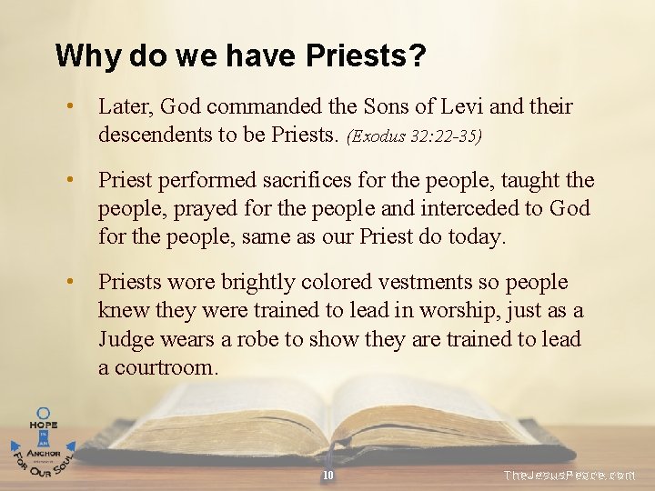 Why do we have Priests? • Later, God commanded the Sons of Levi and