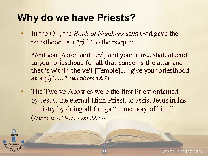 Why do we have Priests? • In the OT, the Book of Numbers says