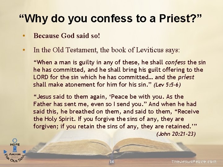 “Why do you confess to a Priest? ” • Because God said so! •