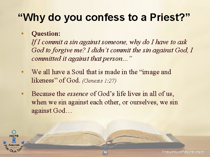 “Why do you confess to a Priest? ” • Question: If I commit a