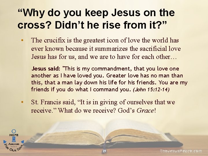“Why do you keep Jesus on the cross? Didn’t he rise from it? ”