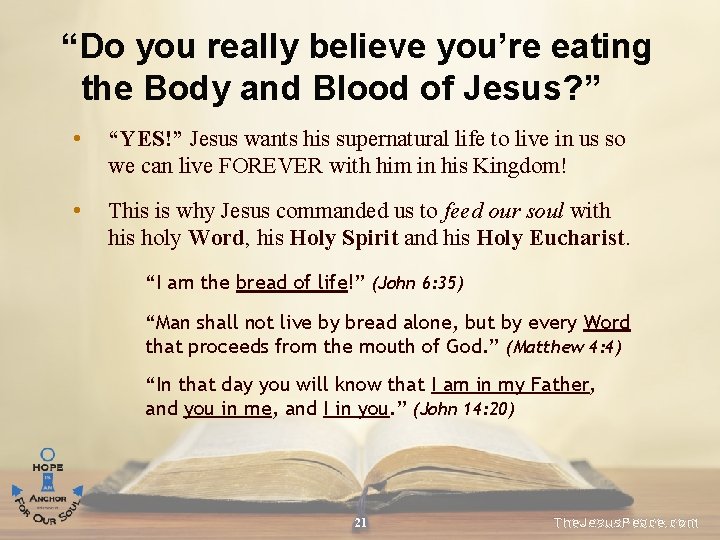 “Do you really believe you’re eating the Body and Blood of Jesus? ” •