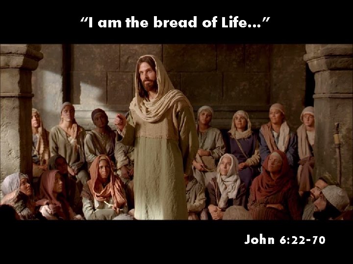 “Faith” and “obedience” unlocks our understanding! “I am the bread of Life…” John 6: