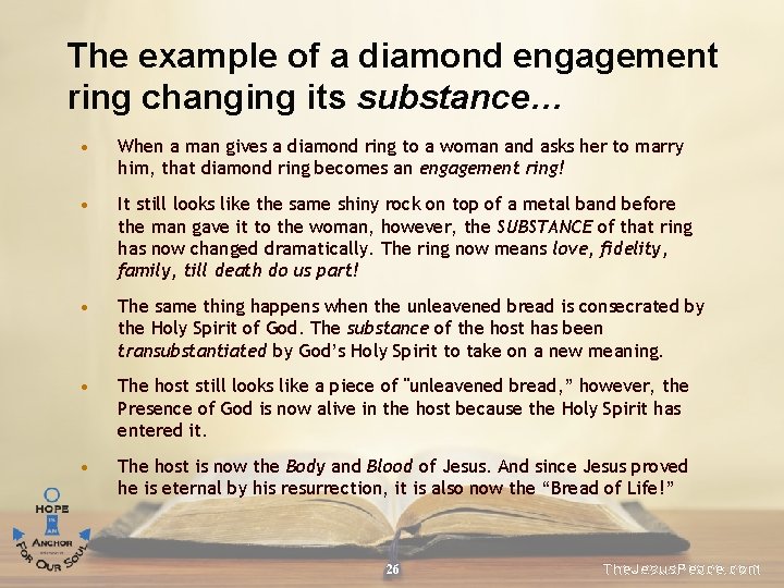 The example of a diamond engagement ring changing its substance… • When a man