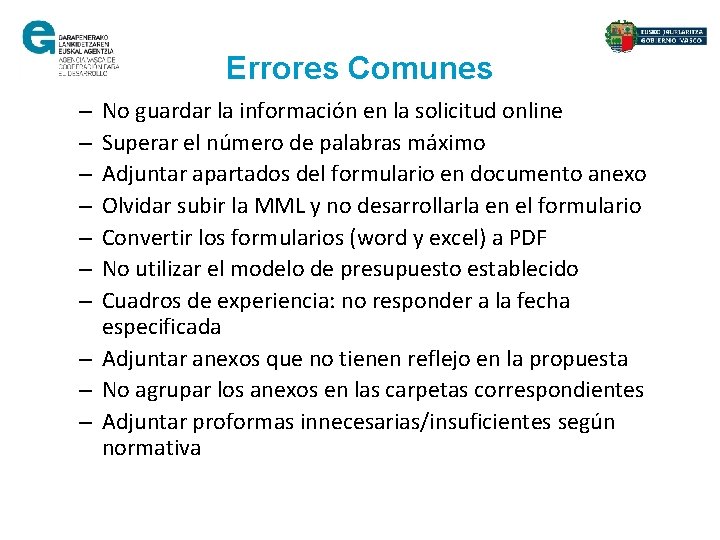 Errores Comunes No guardar la información en la solicitud online Superar el número de