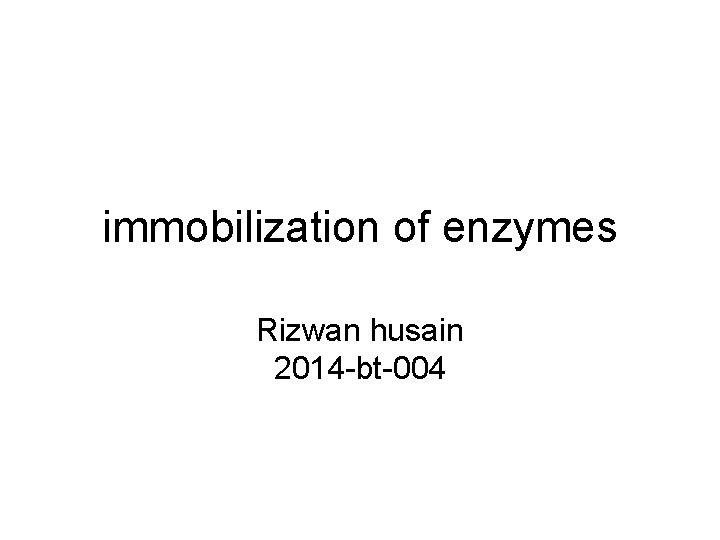 immobilization of enzymes Rizwan husain 2014 -bt-004 