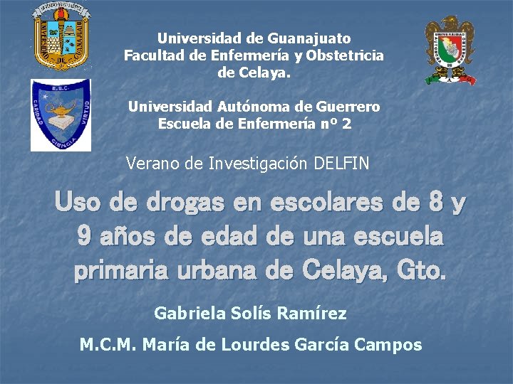 Universidad de Guanajuato Facultad de Enfermería y Obstetricia de Celaya. Universidad Autónoma de Guerrero
