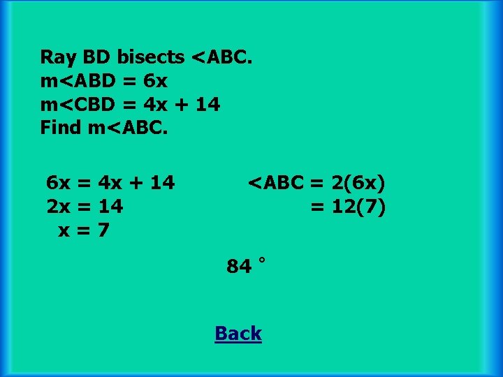 Ray BD bisects <ABC. m<ABD = 6 x m<CBD = 4 x + 14