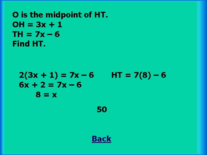 O is the midpoint of HT. OH = 3 x + 1 TH =