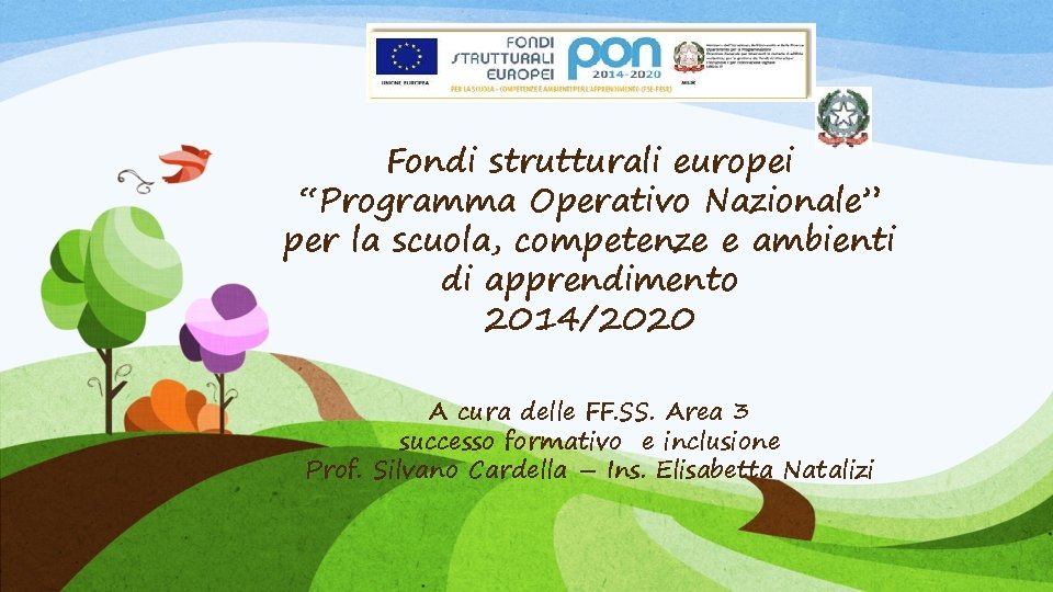 Fondi strutturali europei “Programma Operativo Nazionale” per la scuola, competenze e ambienti di apprendimento