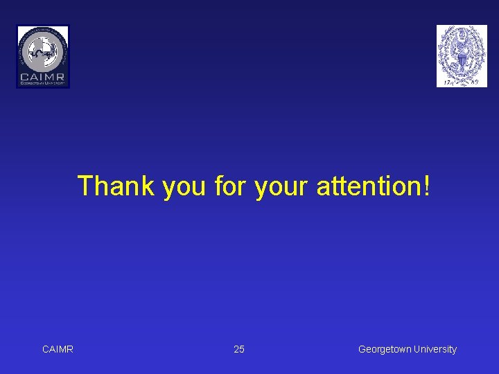 Thank you for your attention! CAIMR 25 Georgetown University 