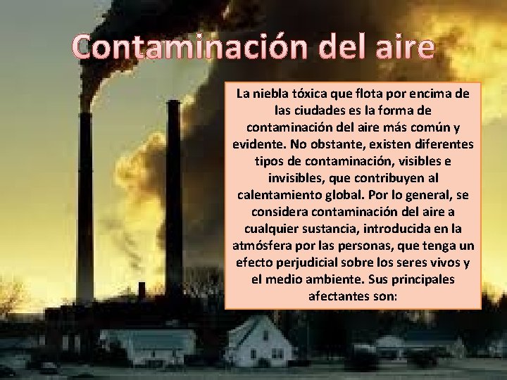 Contaminación del aire La niebla tóxica que flota por encima de las ciudades es