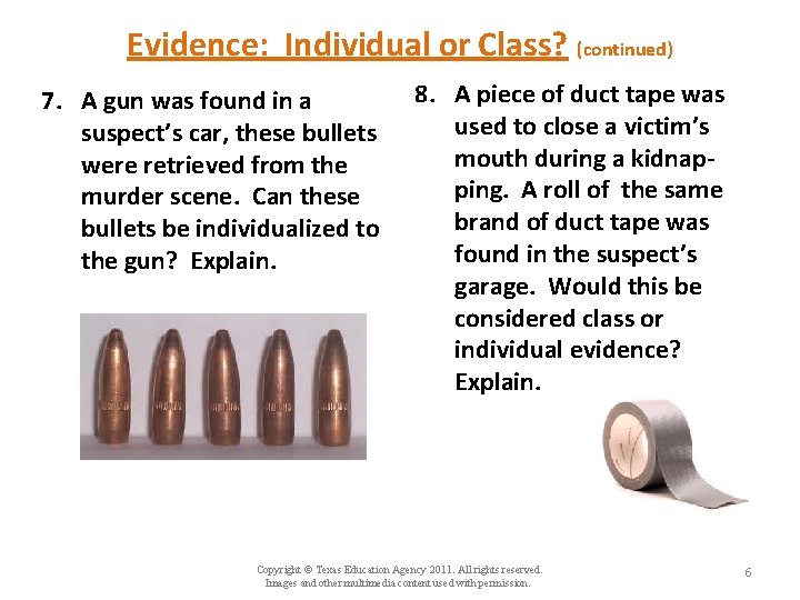 Evidence: Individual or Class? (continued) 7. A gun was found in a suspect’s car,