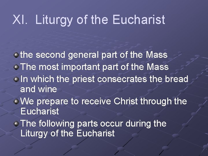 XI. Liturgy of the Eucharist the second general part of the Mass The most