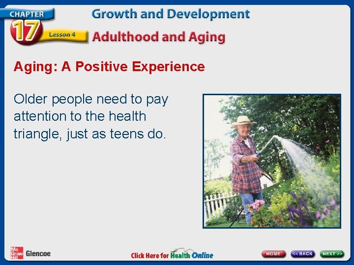 Aging: A Positive Experience Older people need to pay attention to the health triangle,