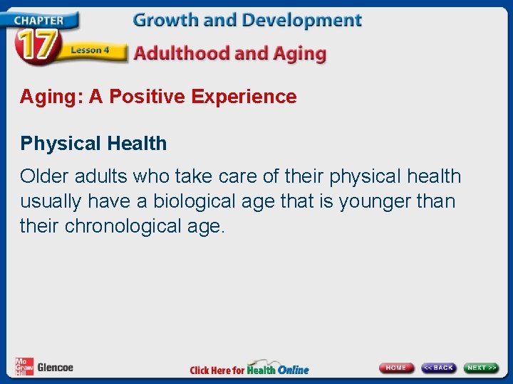 Aging: A Positive Experience Physical Health Older adults who take care of their physical