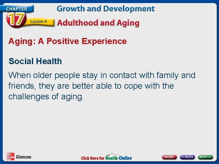 Aging: A Positive Experience Social Health When older people stay in contact with family