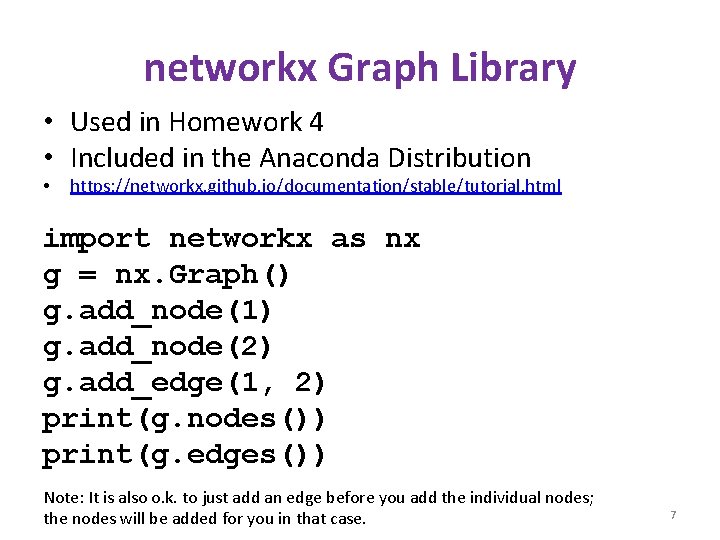 networkx Graph Library • Used in Homework 4 • Included in the Anaconda Distribution