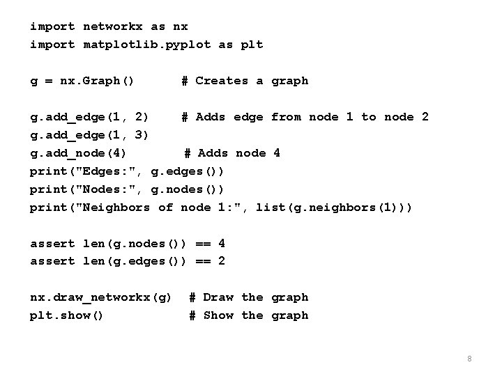 import networkx as nx import matplotlib. pyplot as plt g = nx. Graph() #