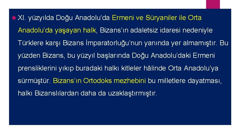  XI. yüzyılda Doğu Anadolu’da Ermeni ve Süryaniler ile Orta Anadolu’da yaşayan halk, Bizans’ın