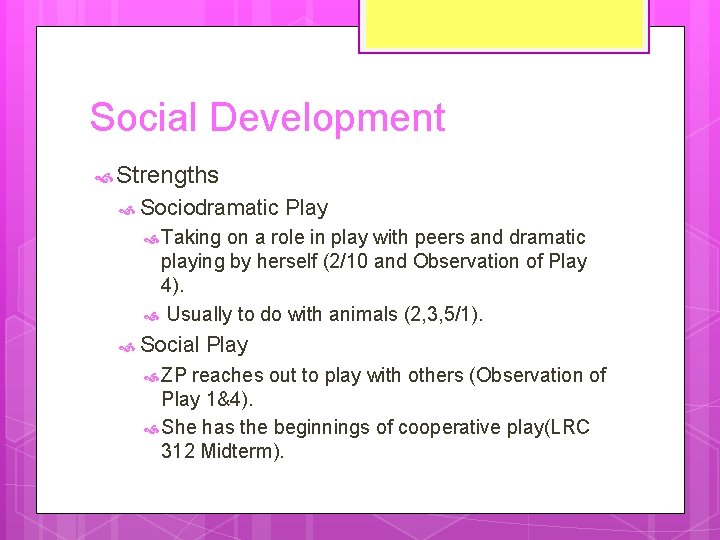 Social Development Strengths Sociodramatic Play Taking on a role in play with peers and
