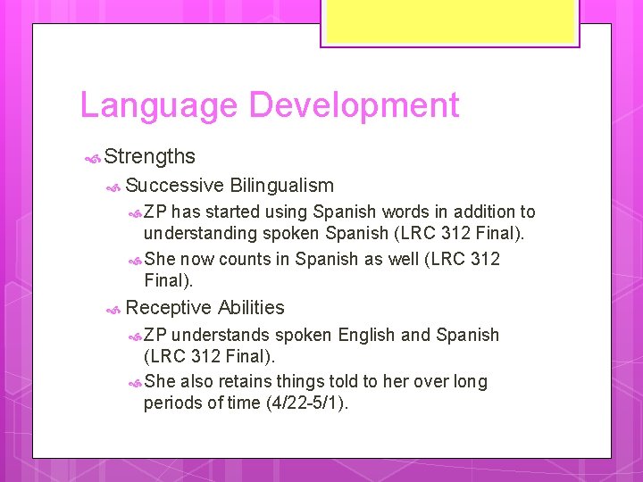 Language Development Strengths Successive Bilingualism ZP has started using Spanish words in addition to