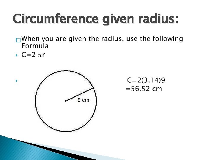 Circumference given radius: � 