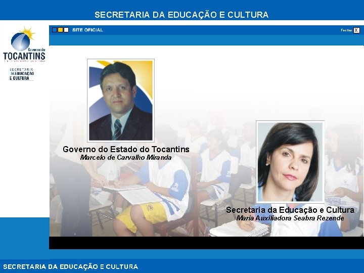 SECRETARIA DA EDUCAÇÃO E CULTURA Fechar Governo do Estado do Tocantins Marcelo de Carvalho