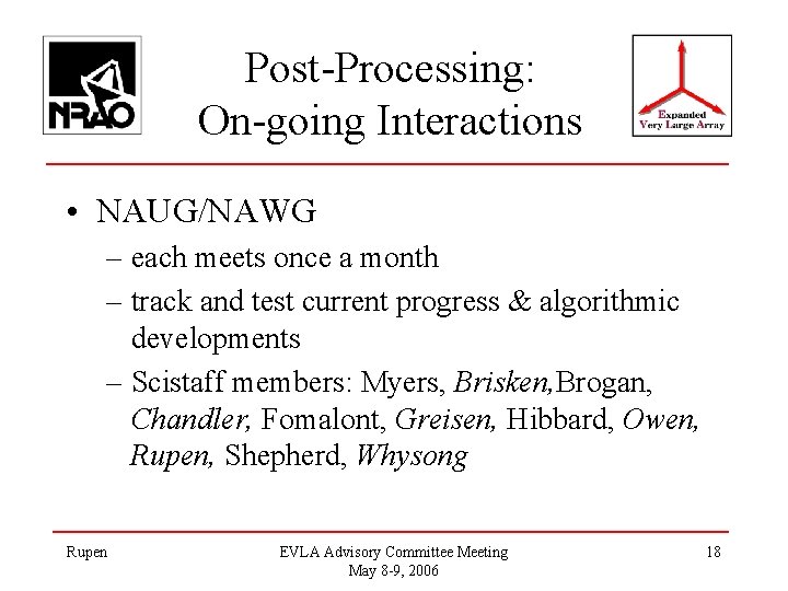 Post-Processing: On-going Interactions • NAUG/NAWG – each meets once a month – track and