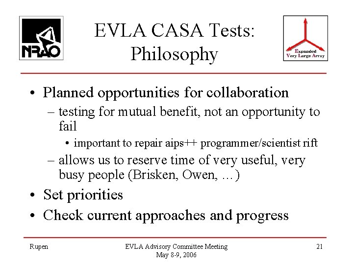 EVLA CASA Tests: Philosophy • Planned opportunities for collaboration – testing for mutual benefit,