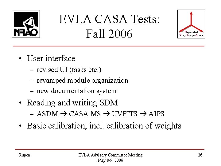 EVLA CASA Tests: Fall 2006 • User interface – revised UI (tasks etc. )