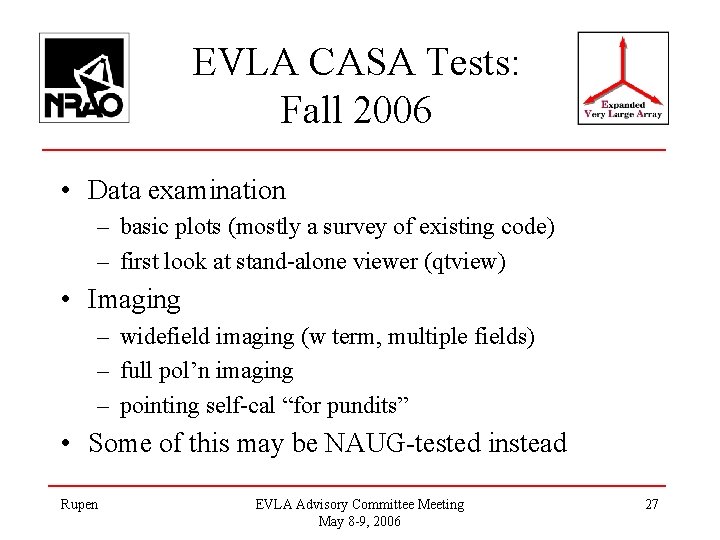 EVLA CASA Tests: Fall 2006 • Data examination – basic plots (mostly a survey